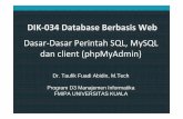 Dasar-DasarPerintahSQL, MySQL danclient (phpMyAdmin) fileCara menginstallXAMPP: ... mysql –u root –p nama_database < data.sql mysqldump –u root –p nama_database > backup.sql.