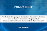 POLICY BRIEF - Kebijakan Kesehatan Indonesia · etika • Berbagai pihak sudah menyatakan bahwa kebijakan tersebut ... tidak hanya aspek kognitif tetapi juga aspek afektif dan psikomotorik