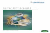 BRYAN CERVICAL DISC - spineinfo.ruspineinfo.ru/~files/bryan pr.pdf · NOTE Since the BRYAN® Cervical Disc prosthesis is a motion sparing device, a thorough bi-lateral decompression