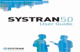 SYSTRAN Premium 5.0 User Guide - Translation · Chapter 2, SYSTRAN 5.0 Overview Chapter 3, Using the Plugin for Internet Explorer Chapter 4, Using the Plugins for Microsoft Office