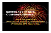 LMGT-2002 Excellence in EMS Customer Service.ppt · Excellence in EMS Customer Service Jim Kelly, NREMT-P Performance Improvement Coordinator Peninsulas EMS Council, Inc. Objectives