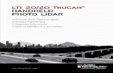 LTI 20/20 TRUCAM HANDHELD PHOTO LIDAR - Laser … · HANDHELD PHOTO LIDAR + Enforces More Than Just Speed + Wireless Field Printing + Nighttime Enforcement + Most Trusted Brand in