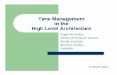 Time Management in the High Level Architecturemsdl.cs.mcgill.ca/.../COMP762B2003/presentations/HLAtimeManagement.pdfReferences Fujimoto, R.M. 1998. “Time Management in the High Level