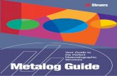 Your Guide to the Perfect Metalog Guide - profpaulofj.webs.com · the Perfect Materialographic Structure. Metalog Guide Leila Bjerregaard Kay Geels Birgit Ottesen Michael Rückert