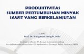 Oleh Prof. Dr. Bungaran Saragih, MEc - iopri.org · CPO dunia adalah produksi Indonesia). ... dan untuk non pangan sebesar 28,3 juta ton ... Proyeksi Konsumsi & Produksi Minyak Nabati