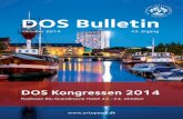 DOS Bulletin - ortopaedi.dk · DOS Kongressen 2014 · 1  DOS Bulletin Oktober 2014 43. årgang DOS Kongressen 2014 Radisson Blu Scandinavia Hotel 22.-24. oktober