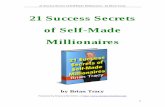 21 Success Secrets of Self-Made Millionaires · 21 Success Secrets of Self-Made Millionaires ... We are living at the greatest time in all of human history. ... money you would like