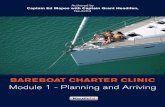 Module 1 - Planning and Arriving - Agwe' Sailing · Bareboat Charter Clinic Module1 - Planning and arriving this material forms part of the NauticEd Bareboat charter clinic and is