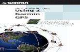 Using a Garmin GPS - Dawn Wrightdusk.geo.orst.edu/gis/student_bibs/mtaber/UsingaGarminGPSwithPaper... · Garmin ®, eTrexVista and MapSource ... simpliﬁ ed when using a Garmin GPS.