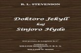 Doktoro Jekyll - ramonemoralesc.files.wordpress.com · 2 R. L. STEVENSON Doktoro Jekyll Kaj Sinjoro Hyde Kun permeso de Longmans & Co Tradukita de WILLIAM MORRISON, F. B. E. A. kaj