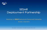 SESAR Deployment Partnership - European Commission ... · SESAR Deployment Partnership. 2 Agenda . 3 ... → not all partners need to be members of the DM! ... (see leaflet) Develop