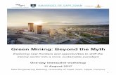 Green Mining: Beyond the Myth · 1 Green Mining: Beyond the Myth Exploring new frontiers and opportunities to shift the mining sector into a more sustainable paradigm One-day interactive