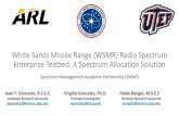 White Sands Missile Range (WSMR) Radio Spectrum Enterprise ... · PDF fileMember of IEEE, IEEE-HKN, IEEE ComSoc, MAES, ... (UAVs), and played a crucial role in the proposal of this