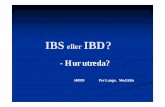 IBS eller IBD? - Region Halland — Start eller...Rektoskopi ( ev med px/biopsi) Indikation för Koloskopi? Ulcerös kolit – symtom: Blodtillblandad diarée Gradvis debut Tenesmer