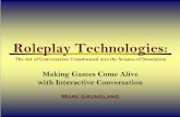 The Art of Conversation Transformed into the … Technologies: Making Games Come Alive with Interactive Conversation The Art of Conversation Transformed into the Science of Simulation