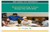 Transforming Lives - New Jersey City University · Transforming Lives Strategic Plan 2013-2018. STRATEGIC PLAN GOALS ... outcomes of critical thinking, written and oral communication,