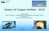 Status of Copper Sulfate - 2016 · PDF fileStatus of Copper Sulfate - 2016 Dave Straus Harry K. Dupree - Stuttgart National Aquaculture Research Center Stuttgart, AR ... 1 ppm CuSO4