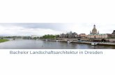 Bachelor Landschaftsarchitektur in Dresden · Konzept mit Visualisierung des Schlüsselprojektes Beispielprojekte I Lehr- und Forschungsgebiet Landschaftsplanung - aufbauend auf dem