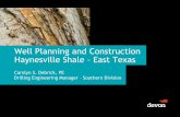 Well Planning and Construction Haynesville Shale - East Texas fileNYSE: DVN page 2. Agenda • Haynesville Shale • Well Planning –Design • Well Interference • Surface Casing