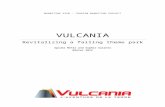 VULCANIA - doyoubuzz.com  · Web viewFailure of Futuroscope, a competitor, that showcased technology and innovation overshadowing the chances of Vulcania’s success. ... It is important