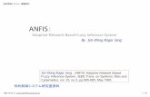 ANFISttt.akiba.coocan.jp/.../intconthtms/text/Sic09b_ANFIS.pdfANFIS： Adaptive-Network-Based Fuzzy Inference System By Jyh-Shing Roger Jang 知的制御システム研究室資料