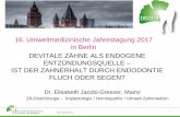 16. Umweltmedizinische Jahrestagung 2017 in Berlin ... · Endodontie – Behandlung des wurzeltoten Zahnes 2 Ziel: Erhalt eines Zahnes als Kaueinheit, dessen Pulpa akut entzündet
