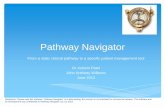 Pathway Navigator - GP CME Patel - Pathways... · Pathway Navigator From a static clinical pathway to a specific patient management tool Dr Ashwin Patel John Anthony Williams June