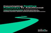 Developing Positive Pathways to Adulthood - St Basils · Developing Positive Pathways to Adulthood: 2 This Positive Pathway Framework has been developed with the advice of local authorities,