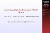 An Erlang High Performance TCP/IP Stackerlang.se/workshop/2005/tcpip_presentation.pdf · An Erlang High Performance TCP/IP Stack Javier París, Víctor M. Gulías, Alberto Valderruten