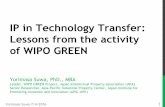 IP in Technology Transfer: of WIPO GREEN Suwa 7/4/2016 Collaboration of JIPA and WIPO 1992 UNFCCC adopted： ‘Technology Transfer Promotion’ Kyoto Protocol adopted GHG reduction