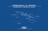 Migration in Malta · The Migration in Malta – Country Profile 2015, commissioned by the International Organization for Migration (IOM), seeks to contribute to this dialogue, by