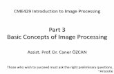 Part 3 Basic Concepts of Image Processingcanerozcan.net/files/CME429/CME429_Week3.pdf · MATLAB Image Processing . Some Basic Relationships Between Pixels 3 ... RGB image to gray