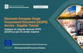 Electronic European Single Procurement Document (eESPD ... · Electronic European Single Procurement Document (eESPD) Service - Supplier Tutorial Guidance for using the electronic