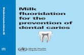 Milk · WHO Library Cataloguing-in-Publication Data J Bánóczy, PE Petersen, AJ Rugg-Gunn (Editors). Milk fluoridation for the prevention of dental caries.