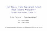 How Does Trade Openness Aﬀect Real Income Volatility? fileRobin Burgess1 Dave Donaldson2 1LSE, CEPR and NBER 2MIT, CIFAR and NBER This work was supported by the Economic and Social