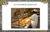 CUSTOMER SERVICE - quartermaster.army.mil · • The Manager sets and maintains the customer service standards for the dining facility –Taking a couple of minutes to work the dining