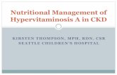 Nutritional Management of Hypervitaminosis A in CKDannualdialysisconference.org/wordpress/wp-content/themes/adc/2016... · KIRSTEN THOMPSON, MPH, RDN, CSR SEATTLE CHILDREN’S HOSPITAL