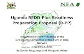 Uganda REDD-Plus Readiness Preparation Proposal (R-PP) · Uganda REDD-Plus Readiness Preparation Proposal (R-PP) Presented to the 9th Meeting of the Participants Committee of the