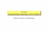 CS 321 Programming Languages and Compilerspolaris.cs.uiuc.edu/~padua/cs321/name-scopes-binding.pdf · • The binding of a program element to a particular characteristic or property