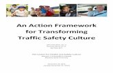 An Action Framework for Transforming Traffic Safety Culture · safety. Future efforts to improve traffic safety will involve transforming traffic safety culture to foster a broader