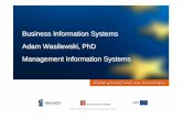 Business Information Systems Adam Wasilewski , PhD ... · Transaction processing systems (TPS) - a type of system intended to automate the handling of business activities or transactions