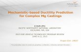 Mechanistic-Based Ductility Prediction for Complex Mg Castings · Mechanistic-based Ductility Prediction for Complex Mg Castings. X SUN (PI) PACIFIC NORTHWEST NATIONAL LABORATORY.