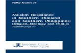 Muslim Resistance in Southern Thailand and … Studies 24 Muslim Resistance in Southern Thailand and Southern Philippines: Religion, Ideology, and Politics Joseph Chinyong Liow East-West