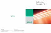 Halogen Heaters - ウシオ電機株式会社 Heater Features Clean Light Heating USHIO Halogen Heaters Halogen heaters use the light emitted from halogen lamps as a source of heat.