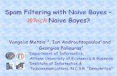 Spam Filtering with Naive Bayes – Which Naive Bayes? · Spam Filtering with Naive Bayes – Which Naive Bayes? Vangelis Metsis1,2, Ion Androutsopoulos1 and Georgios Paliouras2 1Department