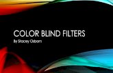 Color blind filters - Inside Minesinside.mines.edu/~whoff/courses/EENG510/projects/2014/Osborn.pdf · PREVIOUS WORK • Daltonization – Daltonize.org • Chrome Daltonize Plugin
