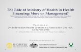 The Role of Ministry of Health in Health Financing: More ...inahea.org/files/hari1/2. LILI NUR INDAH SARI.pdf · Pembiayaan kesehatan . bertujuan untuk ... Unsur-unsur pembiayaan