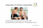Fortbildung der Abteilung Psychosomatik Kinderkliniken ... · Adipositas im Kindes-/Jugendalter Fortbildung der Abteilung Psychosomatik Kinderkliniken Darmstadt am 10.November 2010