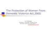 The Protection of Women From Domestic … Protection of Women From...The Protection of Women From Domestic Violence Act,2005 Aims at more effective protection of rights of women who