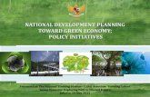 NATIONAL DEVELOPMENT PLANNING TOWARD GREEN ECONOMY… · Definition Indonesia is of the view that Green Economy is a development paradigm that based on resources efficiency approach